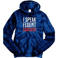 I Speak Fluent Sarcasm Tie Dye Hoodie