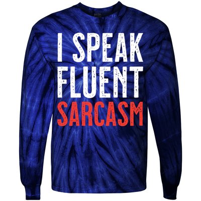 I Speak Fluent Sarcasm Tie-Dye Long Sleeve Shirt