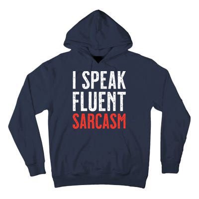 I Speak Fluent Sarcasm Tall Hoodie