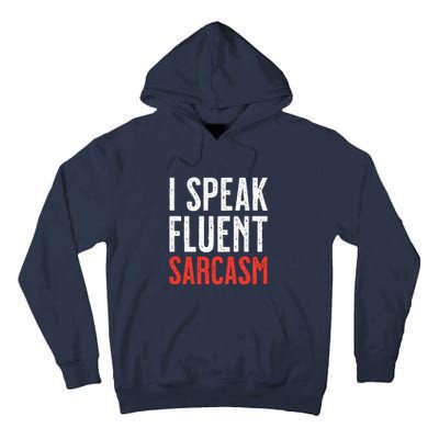 I Speak Fluent Sarcasm Tall Hoodie