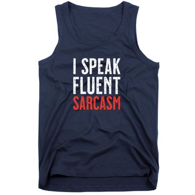 I Speak Fluent Sarcasm Tank Top