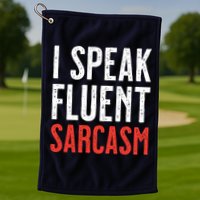 I Speak Fluent Sarcasm Golf Towel