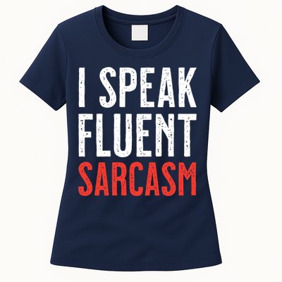 I Speak Fluent Sarcasm Womens T-Shirt