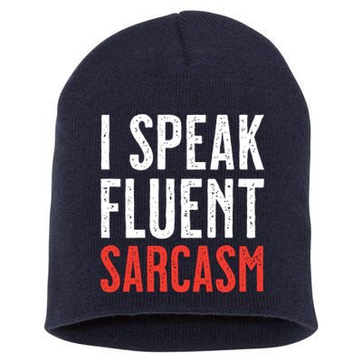 I Speak Fluent Sarcasm Short Acrylic Beanie