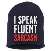 I Speak Fluent Sarcasm Short Acrylic Beanie