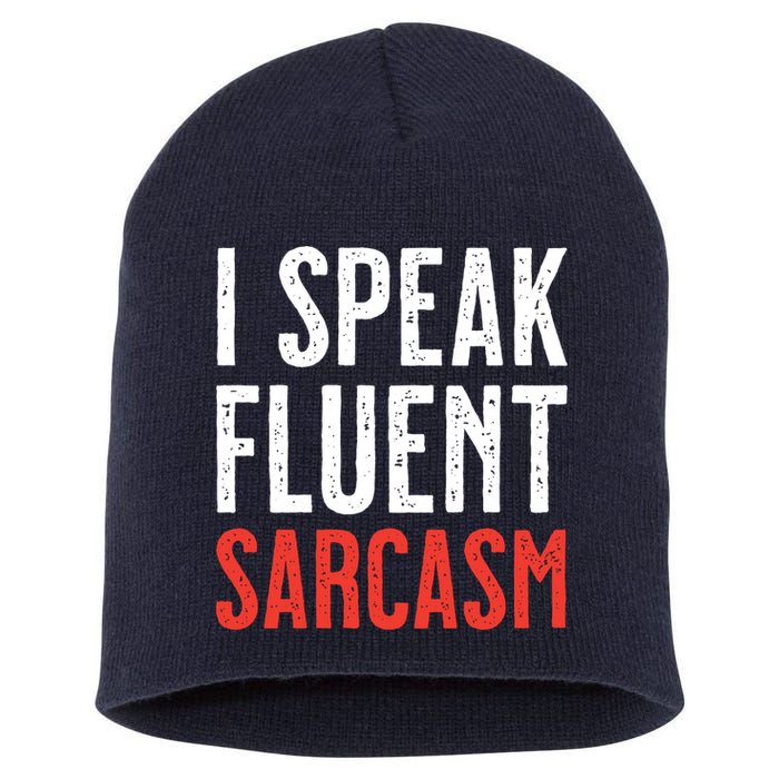 I Speak Fluent Sarcasm Short Acrylic Beanie
