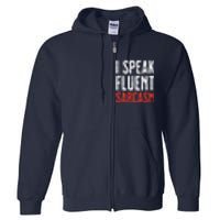 I Speak Fluent Sarcasm Full Zip Hoodie