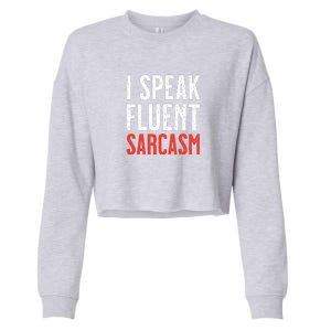 I Speak Fluent Sarcasm Cropped Pullover Crew