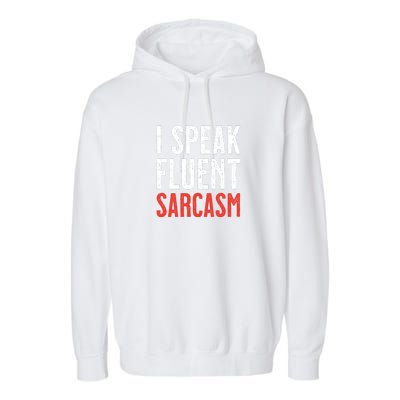 I Speak Fluent Sarcasm Garment-Dyed Fleece Hoodie