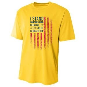 I Stand For This Flag Because Our Heroes Rest Beneath Her Performance Sprint T-Shirt