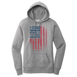 I Stand For This Flag Because Our Heroes Rest Beneath Her Women's Pullover Hoodie