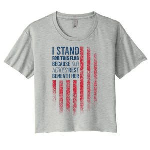 I Stand For This Flag Because Our Heroes Rest Beneath Her Women's Crop Top Tee