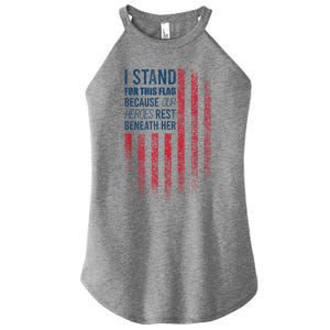 I Stand For This Flag Because Our Heroes Rest Beneath Her Women's Perfect Tri Rocker Tank