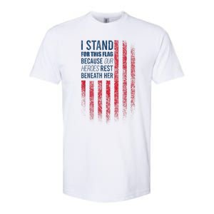 I Stand For This Flag Because Our Heroes Rest Beneath Her Softstyle CVC T-Shirt