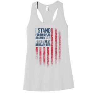 I Stand For This Flag Because Our Heroes Rest Beneath Her Women's Racerback Tank