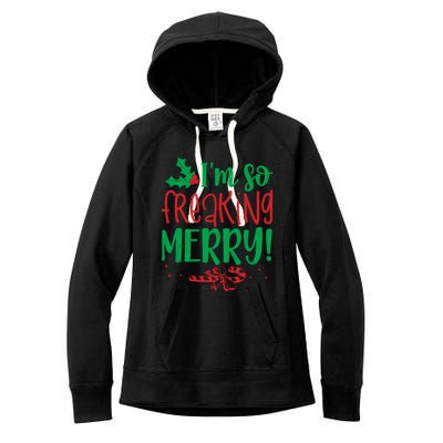 IM So Freaking Merry Funny Christmas Holiday Party Cool Gift Women's Fleece Hoodie