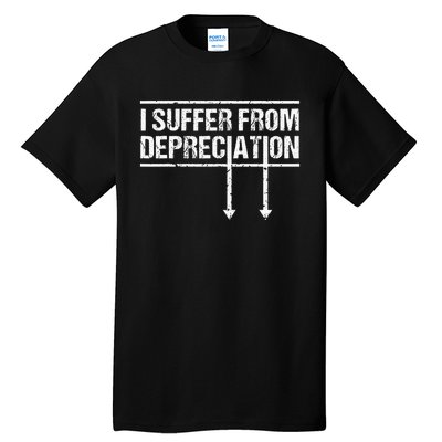 I Suffer from Depreciation Funny Accountant Tax Pun Tall T-Shirt