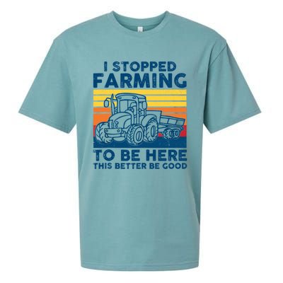 I Stopped Farming To Be Here This Better Be Good Sueded Cloud Jersey T-Shirt