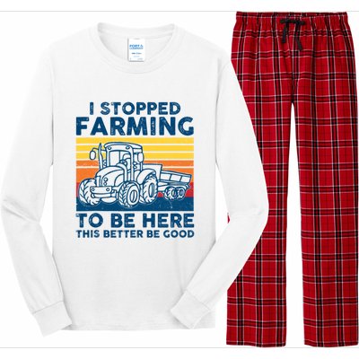 I Stopped Farming To Be Here This Better Be Good Long Sleeve Pajama Set