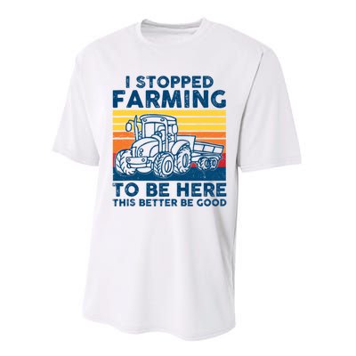 I Stopped Farming To Be Here This Better Be Good Performance Sprint T-Shirt