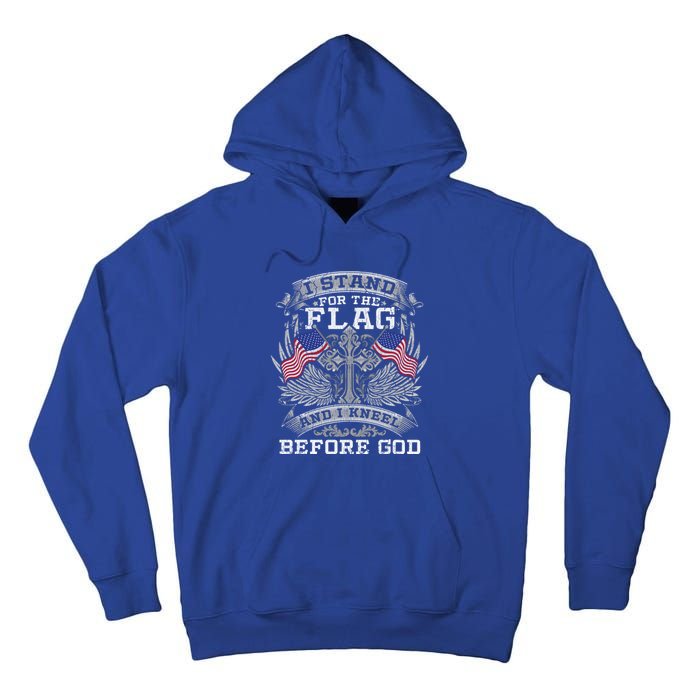 I Stand For The Flag And I Kneel Before God Gift Tall Hoodie