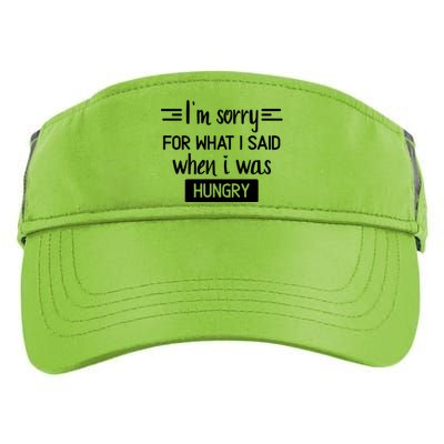 IM Sorry For What I Said When I Was Hungry Adult Drive Performance Visor