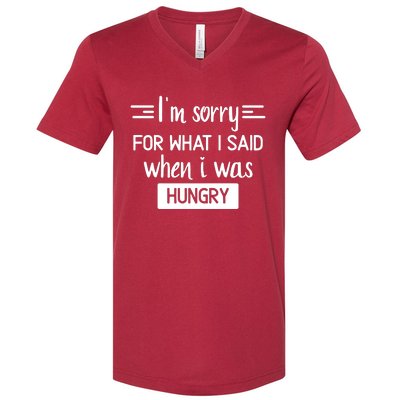 IM Sorry For What I Said When I Was Hungry V-Neck T-Shirt