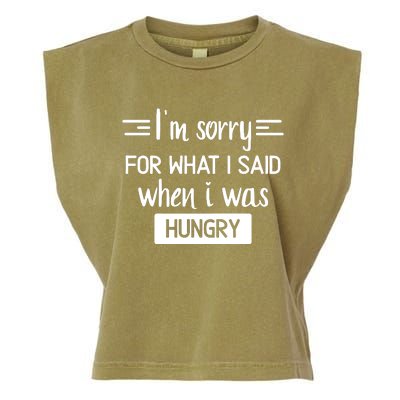 IM Sorry For What I Said When I Was Hungry Garment-Dyed Women's Muscle Tee