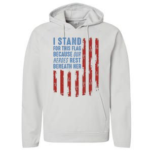 I Stand For This Flag Because Our Heroes Rest Beneath Her Performance Fleece Hoodie