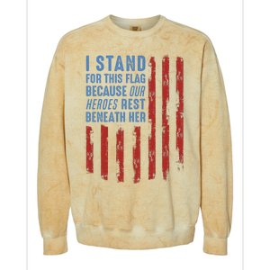 I Stand For This Flag Because Our Heroes Rest Beneath Her Colorblast Crewneck Sweatshirt