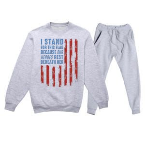 I Stand For This Flag Because Our Heroes Rest Beneath Her Premium Crewneck Sweatsuit Set