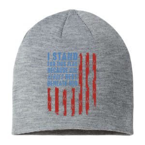 I Stand For This Flag Because Our Heroes Rest Beneath Her Sustainable Beanie