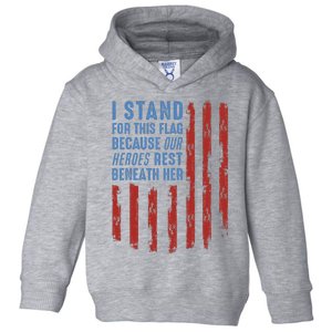 I Stand For This Flag Because Our Heroes Rest Beneath Her Toddler Hoodie