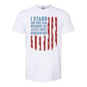 I Stand For This Flag Because Our Heroes Rest Beneath Her Softstyle CVC T-Shirt