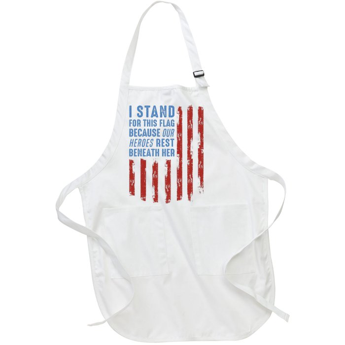 I Stand For This Flag Because Our Heroes Rest Beneath Her Full-Length Apron With Pockets