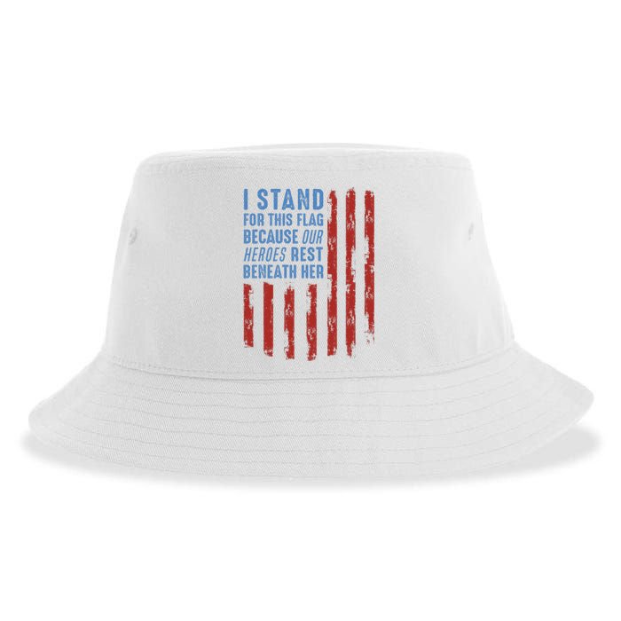 I Stand For This Flag Because Our Heroes Rest Beneath Her Sustainable Bucket Hat