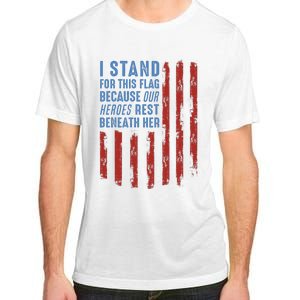 I Stand For This Flag Because Our Heroes Rest Beneath Her Adult ChromaSoft Performance T-Shirt