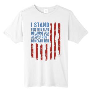 I Stand For This Flag Because Our Heroes Rest Beneath Her Tall Fusion ChromaSoft Performance T-Shirt