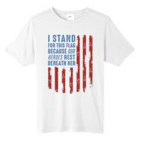 I Stand For This Flag Because Our Heroes Rest Beneath Her Tall Fusion ChromaSoft Performance T-Shirt