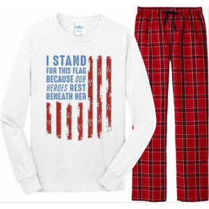 I Stand For This Flag Because Our Heroes Rest Beneath Her Long Sleeve Pajama Set