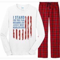 I Stand For This Flag Because Our Heroes Rest Beneath Her Long Sleeve Pajama Set