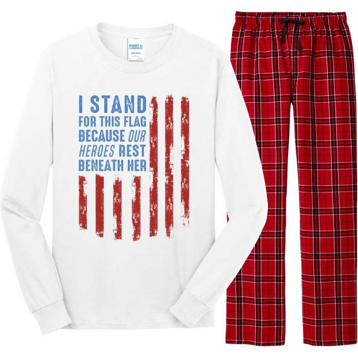 I Stand For This Flag Because Our Heroes Rest Beneath Her Long Sleeve Pajama Set