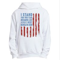 I Stand For This Flag Because Our Heroes Rest Beneath Her Urban Pullover Hoodie