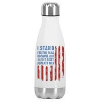 I Stand For This Flag Because Our Heroes Rest Beneath Her Stainless Steel Insulated Water Bottle