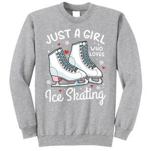 Ice Skating Figure Skating Just A Girl Who Loves Ice Skating Tall Sweatshirt