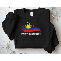 I Stand For Duterte Free DU30 Free Duterter Sweatshirt