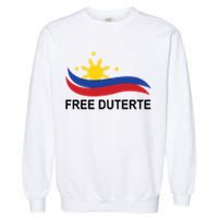 I Stand For Duterte Free DU30 Free Duterter Garment-Dyed Sweatshirt