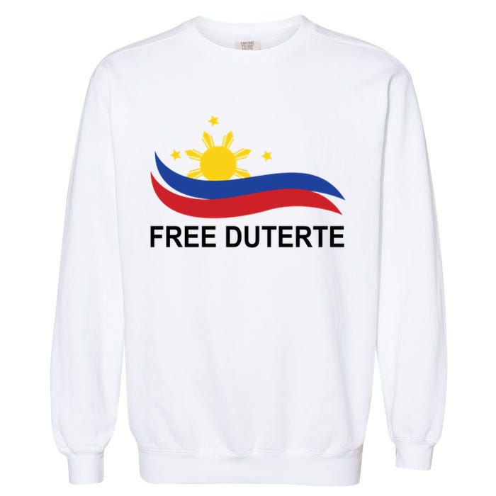 I Stand For Duterte Free DU30 Free Duterter Garment-Dyed Sweatshirt