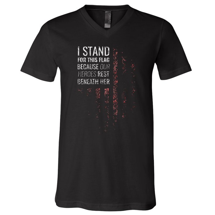 I Stand For This Flag Because Our Heroes V-Neck T-Shirt