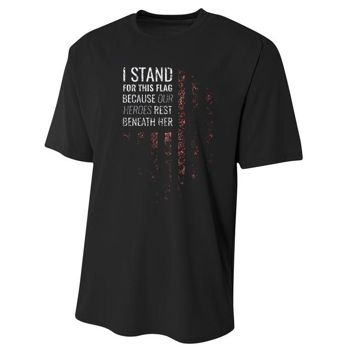 I Stand For This Flag Because Our Heroes Performance Sprint T-Shirt